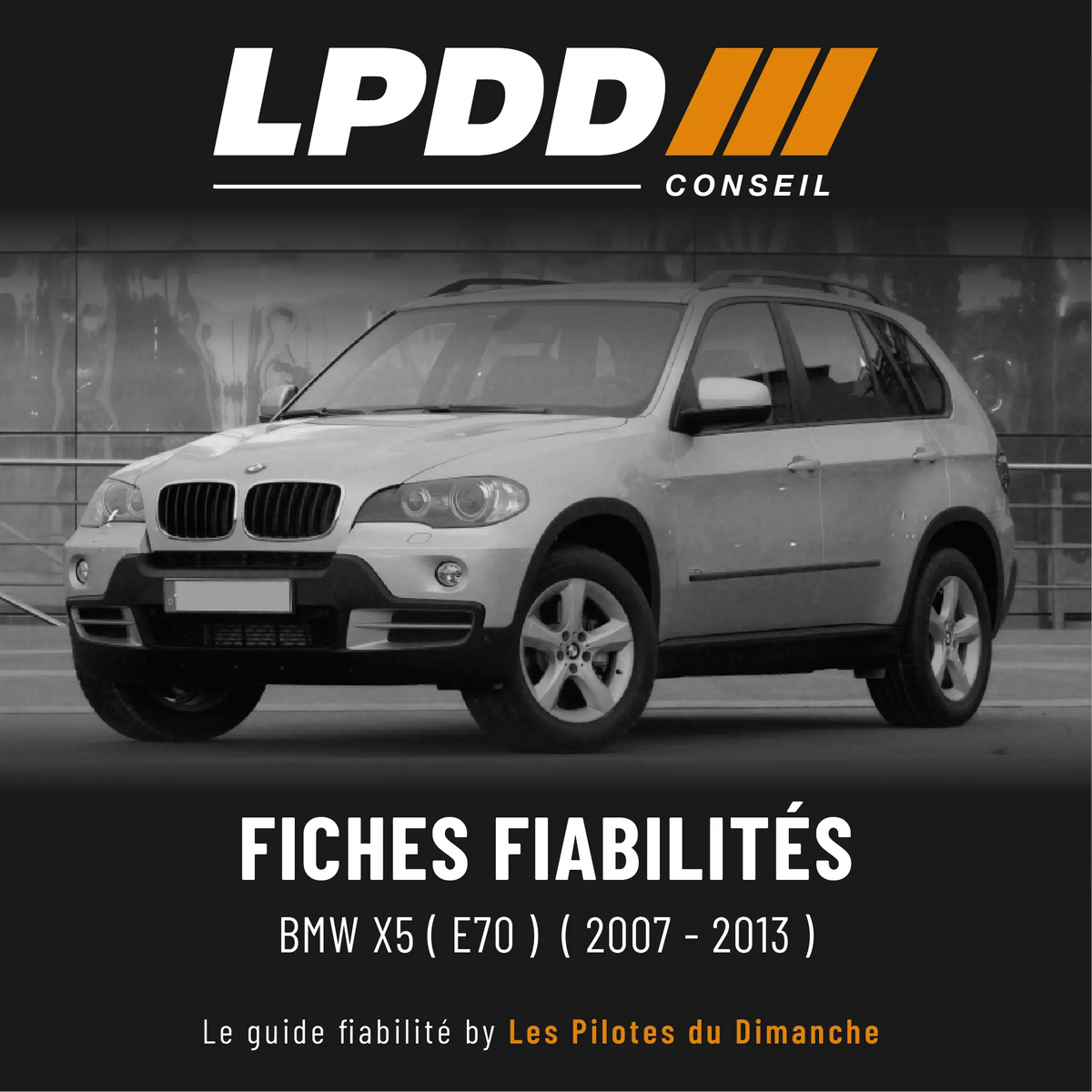 Fiche fiabilité BMW X5 E70 — couverture avec notes et pannes connues