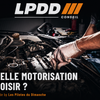 Guide LPDD quelle motorisation choisir — essence, diesel, hybride, électrique, E85 ou GPL