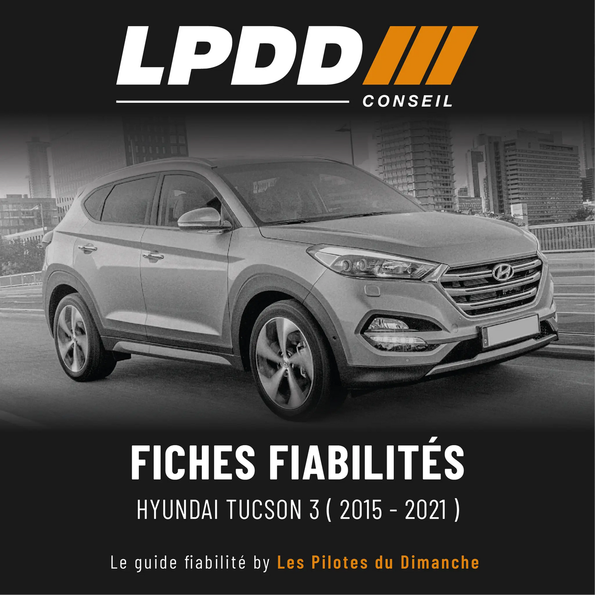 Fiche fiabilité Hyundai Tucson 3 — couverture avec notes et pannes connues