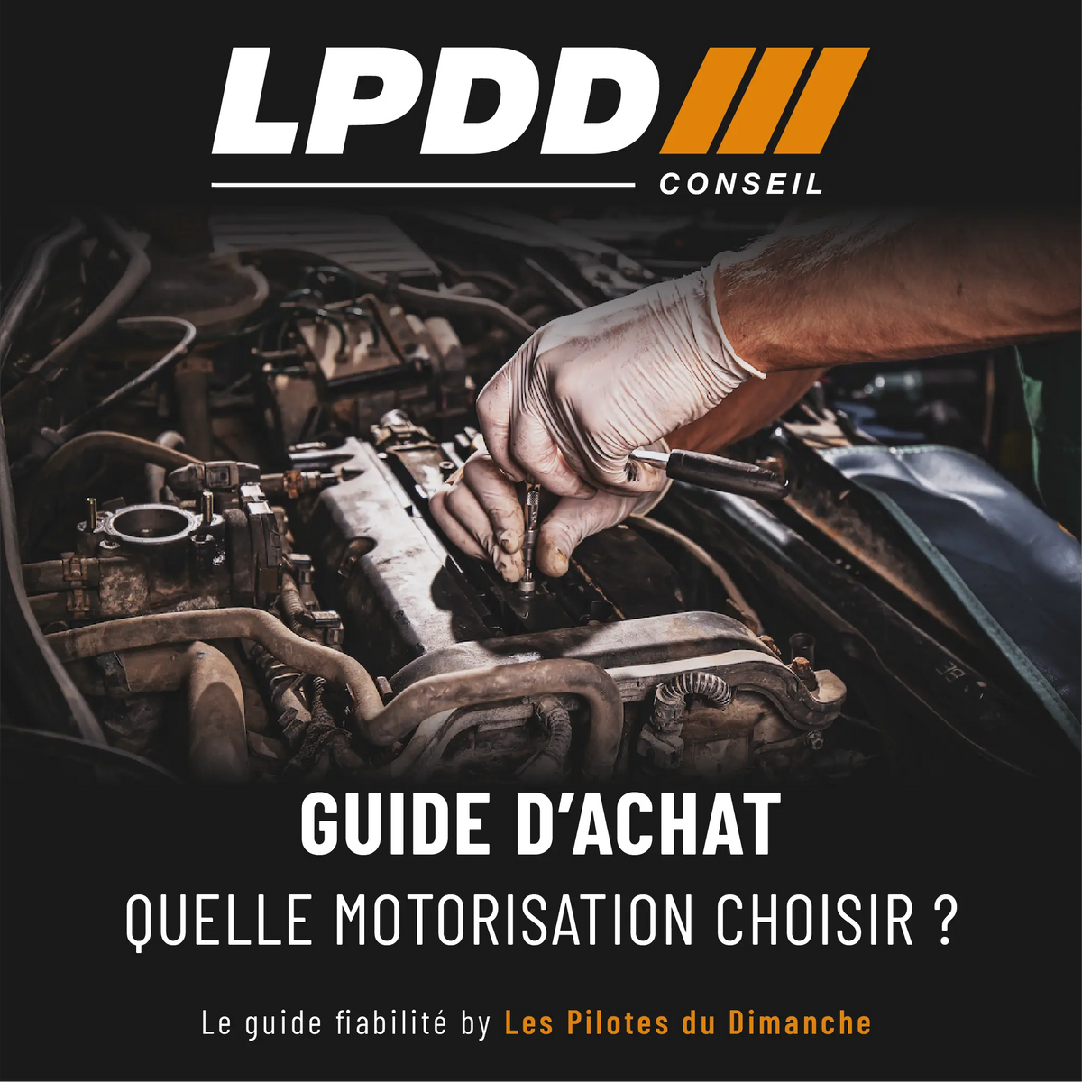 Guide LPDD quelle motorisation choisir — essence, diesel, hybride, électrique, E85 ou GPL