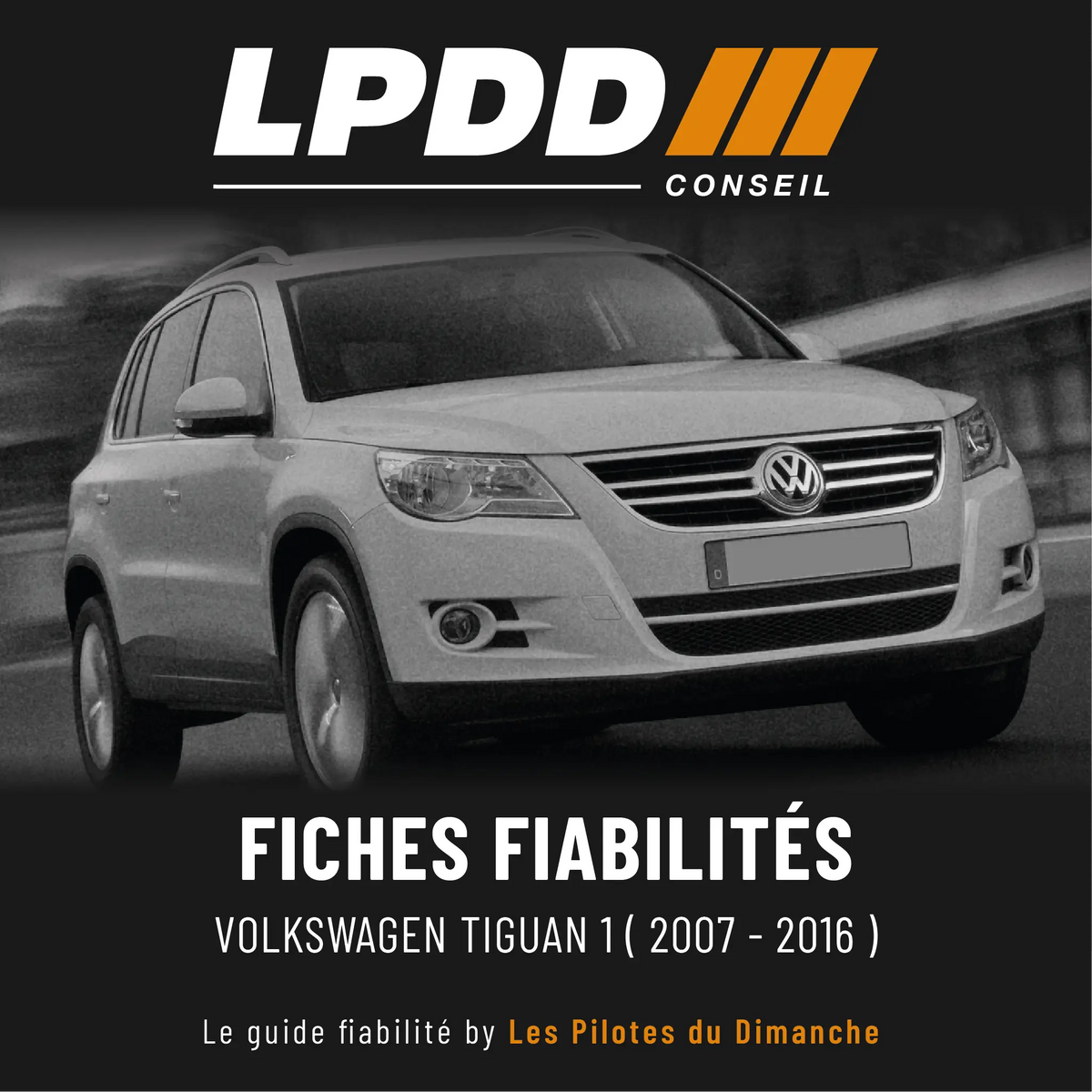 Fiche fiabilité Volkswagen Tiguan 1 — couverture avec notes et pannes connues